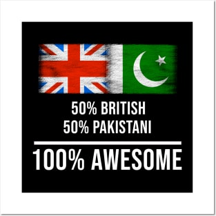 50% British 50% Pakistani 100% Awesome - Gift for Pakistani Heritage From Pakistan Posters and Art